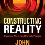خرید و دانلود نسخه کامل کتاب Constructing Reality: Quantum Theory and Particle Physics