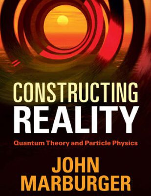 خرید و دانلود نسخه کامل کتاب Constructing Reality: Quantum Theory and Particle Physics