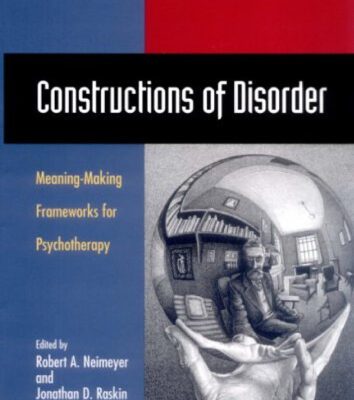 خرید و دانلود نسخه کامل کتاب Constructions of Disorder: Meaning-Making Frameworks for Psychotherapy