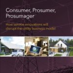 خرید و دانلود نسخه کامل کتاب Consumer, Prosumer, Prosumager: How Service Innovations will Disrupt the Utility Business Model