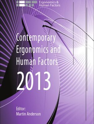 خرید و دانلود نسخه کامل کتاب Contemporary Ergonomics and Human Factors 2013: Proceedings of the international conference on Ergonomics & Human Factors 2013, Cambridge, UK, 15-18 April 2013