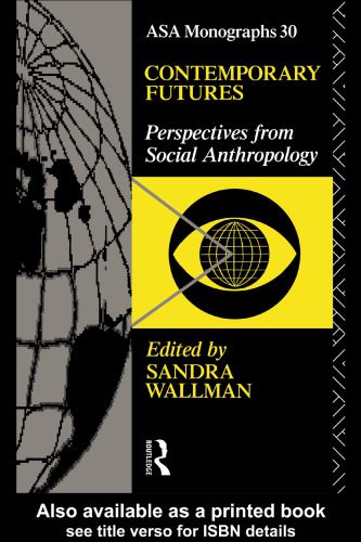 خرید و دانلود نسخه کامل کتاب Contemporary Futures: Perspectives from Social Anthropology (Asa Monographs)_68d4aacd297d9.jpeg خرید و دانلود نسخه کامل کتاب Contemporary Futures: Perspectives from Social Anthropology (Asa Monographs)