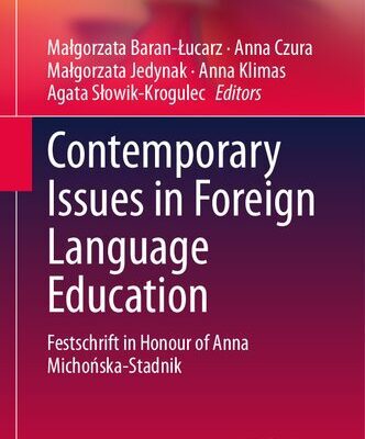 خرید و دانلود نسخه کامل کتاب Contemporary Issues in Foreign Language Education: Festschrift in Honour of Anna Michońska-Stadnik