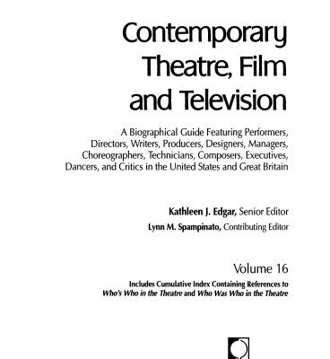 خرید و دانلود نسخه کامل کتاب Contemporary Theatre, Film and Television: A Biographical Guide Featuring Performers, Directors, Writers, Producers, Designers, Managers, Choreographers, Technicians, Composers, Executives, Volume 16