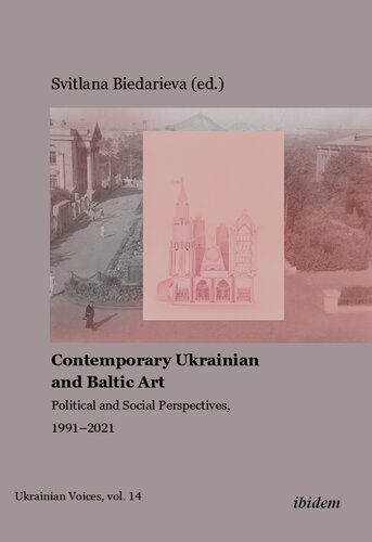 خرید و دانلود نسخه کامل کتاب Contemporary Ukrainian and Baltic Art: Political and Social Perspectives, 1991-2021_68d14e2505f55.jpeg خرید و دانلود نسخه کامل کتاب Contemporary Ukrainian and Baltic Art: Political and Social Perspectives, 1991-2021