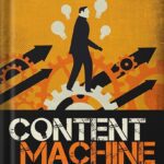 خرید و دانلود نسخه کامل کتاب Content Machine: Use Content Marketing to Build a 7-figure Business With Zero Advertising by Dan Norris