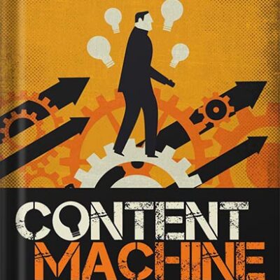 خرید و دانلود نسخه کامل کتاب Content Machine: Use Content Marketing to Build a 7-figure Business With Zero Advertising by Dan Norris