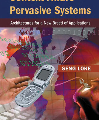 خرید و دانلود نسخه کامل کتاب Context-Aware Pervasive Systems: Architectures for a New Breed of Applications