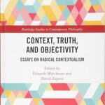 خرید و دانلود نسخه کامل کتاب Context, Truth and Objectivity: Essays on Radical Contextualism – Orginal Pdf