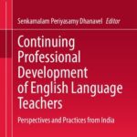 خرید و دانلود نسخه کامل کتاب Continuing Professional Development of English Language Teachers: Perspectives and Practices from India