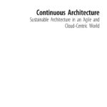 خرید و دانلود نسخه کامل کتاب Continuous architecture : sustainable architecture in an agile and cloud-centric world