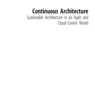 خرید و دانلود نسخه کامل کتاب Continuous architecture : sustainable architecture in an agile and cloud-centric world