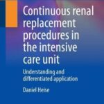 خرید و دانلود نسخه کامل کتاب Continuous renal replacement procedures in the intensive care unit: Understanding and differentiated application