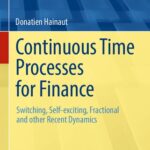 خرید و دانلود نسخه کامل کتاب Continuous Time Processes for Finance: Switching, Self-exciting, Fractional and other Recent Dynamics