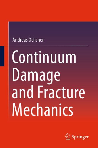 خرید و دانلود نسخه کامل کتاب Continuum Damage and Fracture Mechanics_68bd521c06fd7.jpeg خرید و دانلود نسخه کامل کتاب Continuum Damage and Fracture Mechanics
