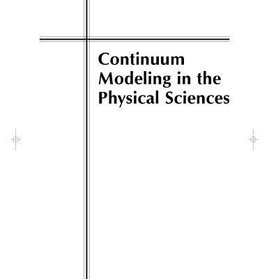 خرید و دانلود نسخه کامل کتاب Continuum Modeling in the Physical Sciences (Monographs on Mathematical Modeling and Computation)