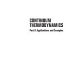 خرید و دانلود نسخه کامل کتاب Continuum Thermodynamics Part II: Applications and Examples