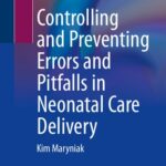 خرید و دانلود نسخه کامل کتاب Controlling and Preventing Errors and Pitfalls in Neonatal Care Delivery