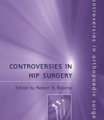 خرید و دانلود نسخه کامل کتاب Controversies in Hip Surgery (Controversies in Orthopaedic Surgery Series)