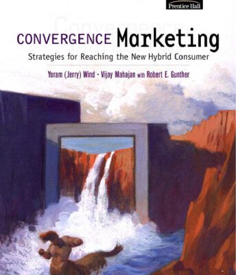 خرید و دانلود نسخه کامل کتاب Convergence Marketing: Strategies for Reaching the New Hybrid Consumer