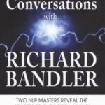خرید و دانلود نسخه کامل کتاب Conversations with Richard Bandler: Two NLP Masters Reveal the Secrets to Successful Living