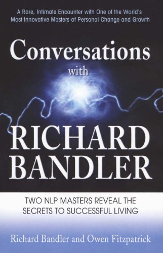 خرید و دانلود نسخه کامل کتاب Conversations with Richard Bandler: Two NLP Masters Reveal the Secrets to Successful Living_68cde0bd7b3f0.jpeg خرید و دانلود نسخه کامل کتاب Conversations with Richard Bandler: Two NLP Masters Reveal the Secrets to Successful Living