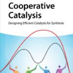 خرید و دانلود نسخه کامل کتاب Cooperative Catalysis : Designing Efficient Catalysts for Synthesis