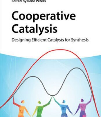 خرید و دانلود نسخه کامل کتاب Cooperative Catalysis : Designing Efficient Catalysts for Synthesis