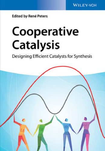 خرید و دانلود نسخه کامل کتاب Cooperative Catalysis : Designing Efficient Catalysts for Synthesis_68d3581833fe0.jpeg خرید و دانلود نسخه کامل کتاب Cooperative Catalysis : Designing Efficient Catalysts for Synthesis