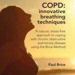 خرید و دانلود نسخه کامل کتاب COPD: Innovative Breathing Techniques: a natural, stress-free approach to coping with chronic obstructive pulmonary disease using the Brice Method