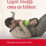 خرید و دانلود نسخه کامل کتاب Copiii învață ceea ce trăiesc. Educația care insuflă valori