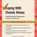 خرید و دانلود نسخه کامل کتاب Coping with Chronic Illness: A Cognitive-Behavioral Therapy Approach for Adherence and Depression (Workbook) – Treatments that works