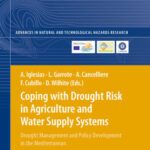 خرید و دانلود نسخه کامل کتاب Coping with Drought Risk in Agriculture and Water Supply Systems: Drought Management and Policy Development in the Mediterranean