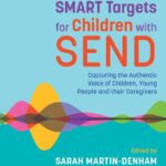 خرید و دانلود نسخه کامل کتاب Coproducing SMART Targets for Children with SEND: Capturing the Authentic Voice of Children, Young People and their Caregivers