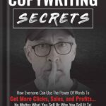 خرید و دانلود نسخه کامل کتاب Copywriting Secrets: How Everyone Can Use The Power Of Words To Get More Clicks, Sales and Profits . . . No Matter What You Sell Or Who You Sell It To! by Jim Edwards