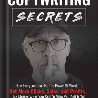 خرید و دانلود نسخه کامل کتاب Copywriting Secrets: How Everyone Can Use The Power Of Words To Get More Clicks, Sales and Profits . . . No Matter What You Sell Or Who You Sell It To! by Jim Edwards