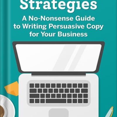 خرید و دانلود نسخه کامل کتاب Copywriting Strategies: A No-Nonsense Guide to Writing Persuasive Copy for Your Business by Nicki Krawczyk