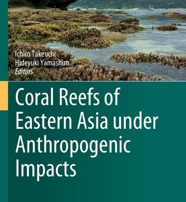 خرید و دانلود نسخه کامل کتاب Coral Reefs of Eastern Asia under Anthropogenic Impacts