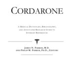 خرید و دانلود نسخه کامل کتاب Cordarone: A Medical Dictionary, Bibliography, And Annotated Research Guide To Internet References