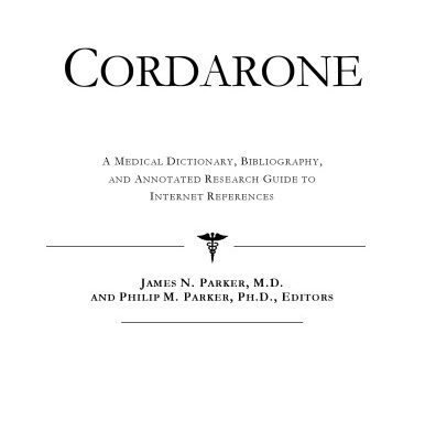 خرید و دانلود نسخه کامل کتاب Cordarone: A Medical Dictionary, Bibliography, And Annotated Research Guide To Internet References