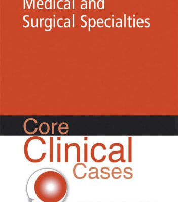 خرید و دانلود نسخه کامل کتاب Core Clinical Cases in Medical and Surgical Specialties: A Problem-Solving Approach