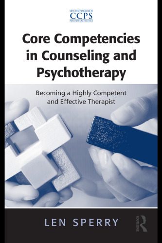 خرید و دانلود نسخه کامل کتاب Core Competencies in Counseling and Psychotherapy: Becoming a Highly Competent and Effective Therapist_68cd6e96d5555.jpeg خرید و دانلود نسخه کامل کتاب Core Competencies in Counseling and Psychotherapy: Becoming a Highly Competent and Effective Therapist