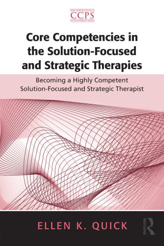 خرید و دانلود نسخه کامل کتاب Core Competencies in the Solution-Focused and Strategic Therapies: Becoming a Highly Competent Solution-Focused and Strategic Therapist_68cd6ee19431c.jpeg خرید و دانلود نسخه کامل کتاب Core Competencies in the Solution-Focused and Strategic Therapies: Becoming a Highly Competent Solution-Focused and Strategic Therapist