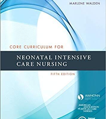 خرید و دانلود نسخه کامل کتاب Core Curriculum for Neonatal Intensive Care Nursing (5th Edition)[2014] [PDF] [Retail]