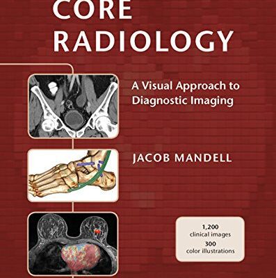 خرید و دانلود نسخه کامل کتاب Core Radiology: A Visual Approach to Diagnostic Imaging – Orginal Pdf