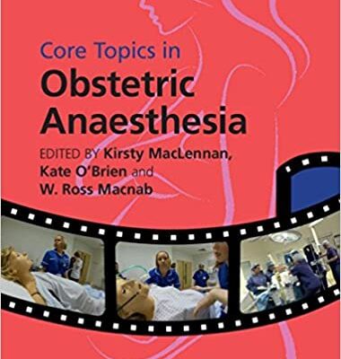 خرید و دانلود نسخه کامل کتاب Core Topics in Obstetric Anaesthesia – Orginal Pdf