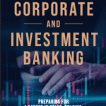 خرید و دانلود نسخه کامل کتاب Corporate and Investment Banking: Preparing for a Career in Sales, Trading, and Research in Global Markets – Original PDF