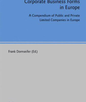 خرید و دانلود نسخه کامل کتاب Corporate Business Forms in Europe: A Compendium of Public And Private Limited Companies in Europe