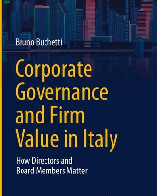 خرید و دانلود نسخه کامل کتاب Corporate Governance and Firm Value in Italy: How Directors and Board Members Matter