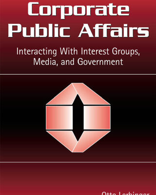 خرید و دانلود نسخه کامل کتاب Corporate Public Affairs: Interacting With Interest Groups, Media, And Government (Lea’s Communication Series) (Lea’s Communication Series)